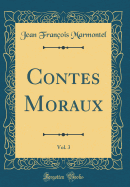 Contes Moraux, Vol. 3 (Classic Reprint)