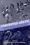 Contested Arctic: Indigenous Peoples, Industrial States, and the Circumpolar Environment