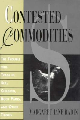 Contested Commodities - Radin, Margaret Jane