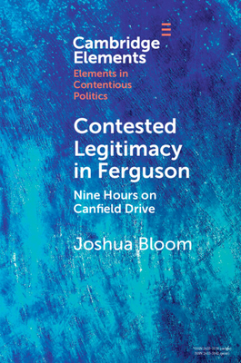 Contested Legitimacy in Ferguson - Bloom, Joshua