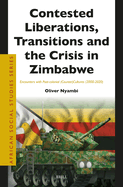Contested Liberations, Transitions and the Crisis in Zimbabwe: Encounters with Post-Colonial (Counter)Cultures (2000-2020)