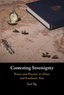 Contesting Sovereignty: Power and Practice in Africa and Southeast Asia