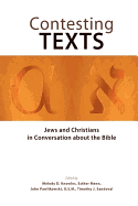 Contesting Texts: Jews and Christians in Conversation about the Bible