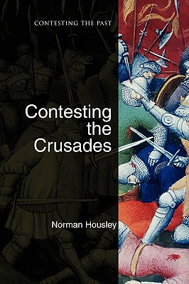 Contesting the Crusades - Housley, Norman