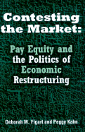 Contesting the Market: Pay Equity and the Politics of Economic Restructuring