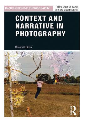 Context and Narrative in Photography - Short, Maria, and Leet, Sri-Kartini, and Kalpaxi, Elisavet