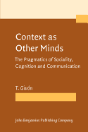Context as Other Minds: The Pragmatics of Sociality, Cognition and Communication