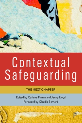 Contextual Safeguarding: The Next Chapter - Manister, Molly (Contributions by), and Millar, Hannah (Contributions by), and Whittington, Elsie (Contributions by)