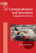 Contextualization & Syncretism: Navigating Cultural Currents