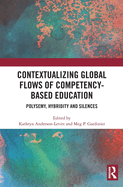 Contextualizing Global Flows of Competency-Based Education: Polysemy, Hybridity and Silences