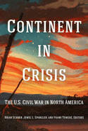 Continent in Crisis: The U.S. Civil War in North America