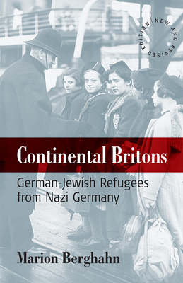 Continental Britons: German-Jewish Refugees from Nazi Germany - Berghahn, Marion