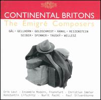 Continental Britons: The migr Composers - Christian Immler (baritone); Ensemble Modern; Erik Levi (piano); Konstantin Lifschitz (piano); Nurit Pacht (violin);...