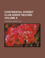 Continental Dorset Club Sheep Record Volume 8