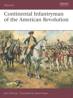 Continental Infantryman of the American Revolution - Milsop, John