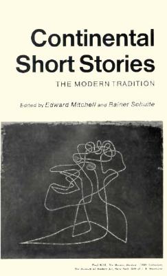 Continental Short Stories: The Modern Tradition - Mitchell, Edward (Editor), and Schulte, Rainer (Editor)