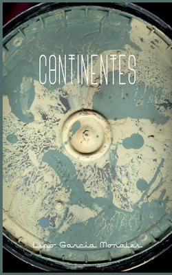 Continentes - Garc?a Morales, Lino