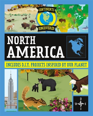 Continents Uncovered: North America - Colson, Rob