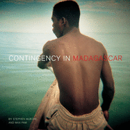 Contingency in Madagascar: PHOTOGRAPHY * ENCOUNTERS * WRITING