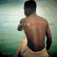 Contingency in Madagascar: Photography Encounters Writing