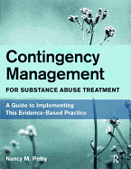 Contingency Management for Substance Abuse Treatment: A Guide to Implementing This Evidence-Based Practice