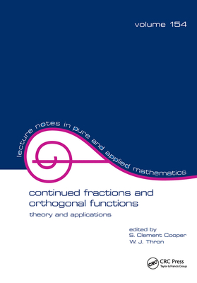 Continued Fractions and Orthogonal Functions: Theory and Applications - Cooper, S. Clement (Editor)