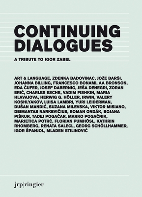 Continuing Dialogues: A Tribute to Igor Zabel - Benzer, Christa (Editor), and Bhler, Christine (Editor), and Erharter, Christiane (Editor)