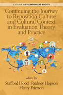 Continuing the Journey to Reposition Culture and Cultural Context in Evaluation Theory and Practice