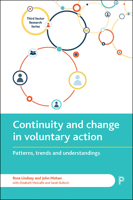 Continuity and Change in Voluntary Action: Patterns, Trends and Understandings - Lindsey, Rose, and Mohan, John, and Metcalfe, Elizabeth (Other adaptation by)