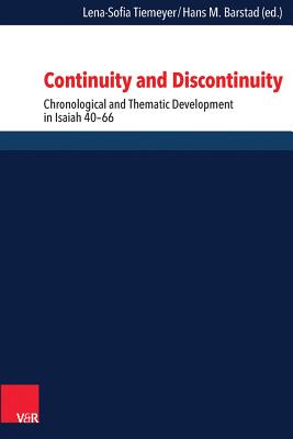 Continuity and Discontinuity: Chronological and Thematic Development in Isaiah 40-66 - Tiemeyer, Lena-Sofia (Editor), and Barstad, Hans M (Editor)