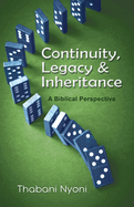 Continuity, Legacy & Inheritance: A Biblical Perspective