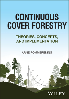 Continuous Cover Forestry: Theories, Concepts, and Implementation - Pommerening, Arne