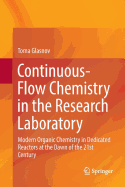 Continuous-Flow Chemistry in the Research Laboratory: Modern Organic Chemistry in Dedicated Reactors at the Dawn of the 21st Century