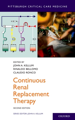 Continuous Renal Replacement Therapy - Kellum, John A, and Bellomo, Rinaldo (Editor), and Ronco, Claudio (Editor)