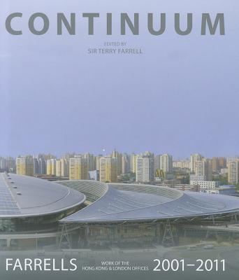 Continuum: Farrells 2001-2011, Work of the Hong Kong & London Offices - Farrell, Terry