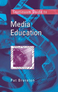 Continuum Guide to Media Education