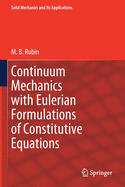 Continuum Mechanics with Eulerian Formulations of Constitutive Equations