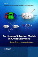 Continuum Solvation Models in Chemical Physics: From Theory to Applications