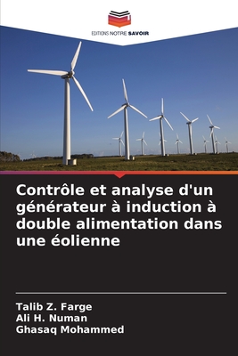 Contrle et analyse d'un gnrateur  induction  double alimentation dans une olienne - Z Farge, Talib, and H Numan, Ali, and Mohammed, Ghasaq