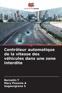 Contr?leur automatique de la vitesse des v?hicules dans une zone interdite