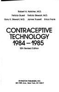 Contraceptive Technology, 1984-1985: With Special Section - Population & Family Planning