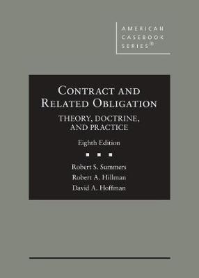 Contract and Related Obligation: Theory, Doctrine, and Practice - Summers, Robert S., and Hillman, Robert A., and Hoffman, David A.