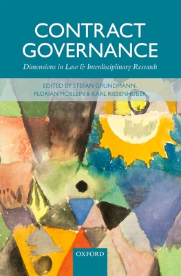 Contract Governance: Dimensions in Law and Interdisciplinary Research - Grundmann, Stefan (Editor), and Mslein, Florian (Editor), and Riesenhuber, Karl (Editor)