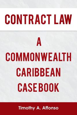 Contract Law a Commonwealth Caribbean Case Book - Affonso, Timothy A