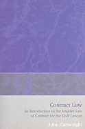 Contract Law: An Introduction to the English Law of Contract for the Civil Lawyer