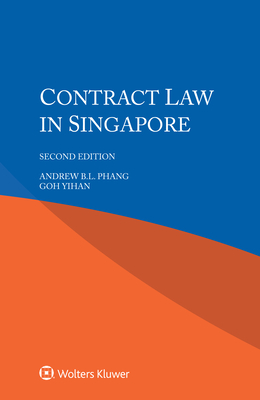 Contract Law in Singapore - Phang, Andrew B L, and Yihan, Goh