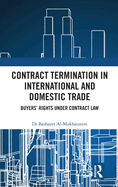 Contract Termination in International and Domestic Trade: Buyers' Rights Under Contract Law