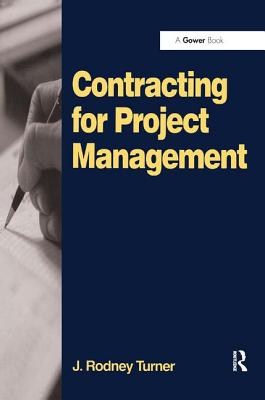 Contracting for Project Management - Turner, J. Rodney (Editor)