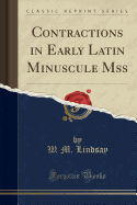 Contractions in Early Latin Minuscule Mss (Classic Reprint)