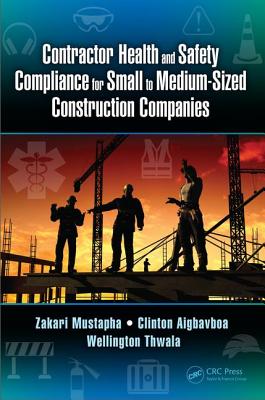 Contractor Health and Safety Compliance for Small to Medium-Sized Construction Companies - Mustapha, Zakari, and Aigbavboa, Clinton, and Thwala, Wellington